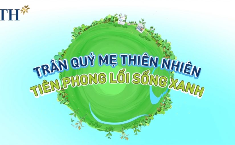 Tập Đoàn TH tiên phong ứng dụng các giải pháp nguyên liệu tiêu dùng thân thiện với môi trường