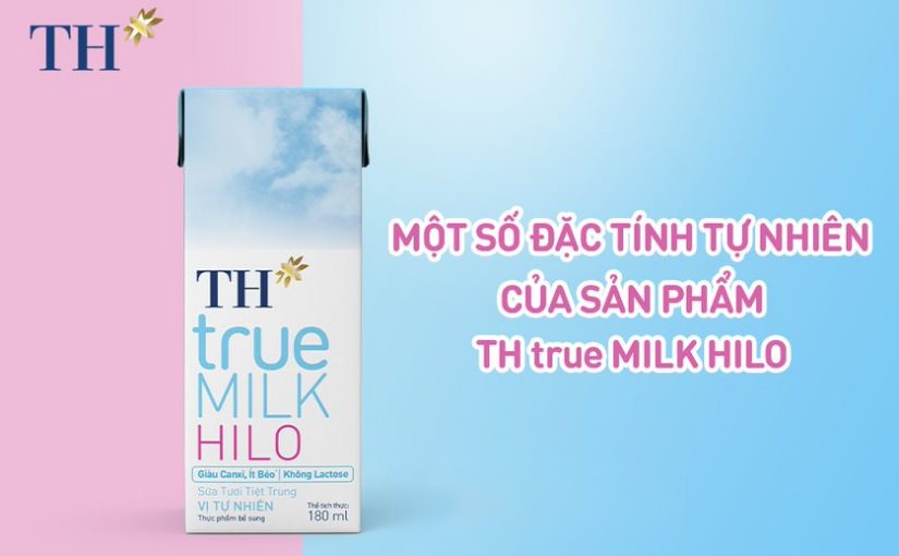 MỘT SỐ ĐẶC TÍNH TỰ NHIÊN CỦA SẢN PHẨM TH true MILK HILO