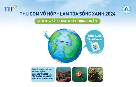 THÔNG TIN CHI TIẾT VỀ CHƯƠNG TRÌNH “THU GOM VỎ HỘP, LAN TỎA SỐNG XANH 2024”