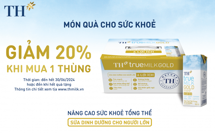 CHƯƠNG TRÌNH KHUYẾN MẠI SỮA TƯƠI TIỆT TRÙNG TH true MILK GOLD – MÓN QUÀ CHO SỨC KHỎE