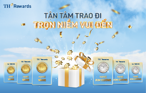 TH REWARDS – RA MẮT CHƯƠNG TRÌNH KHÁCH HÀNG THÂN THIẾT
